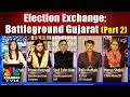 Election Exchange: Battleground Gujarat (Part 2) | CNBC TV18