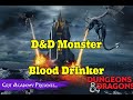 D&D Monster | Blood Drinker | 1 Minute Dungeons & Dragons Monster Tips