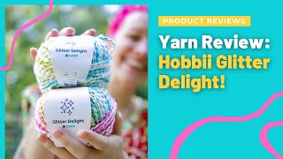 Yarn Review Hobbii Glitter Delight - Crochet