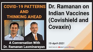 Dr. Ramanan on Indian Vaccines (Covishield and Covaxin) I Dr. Ramanan Laxminarayan | 15-Apr-2021