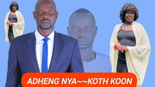 Adhueng Nyan ..By Koth Akoon South Sudan music 🎶