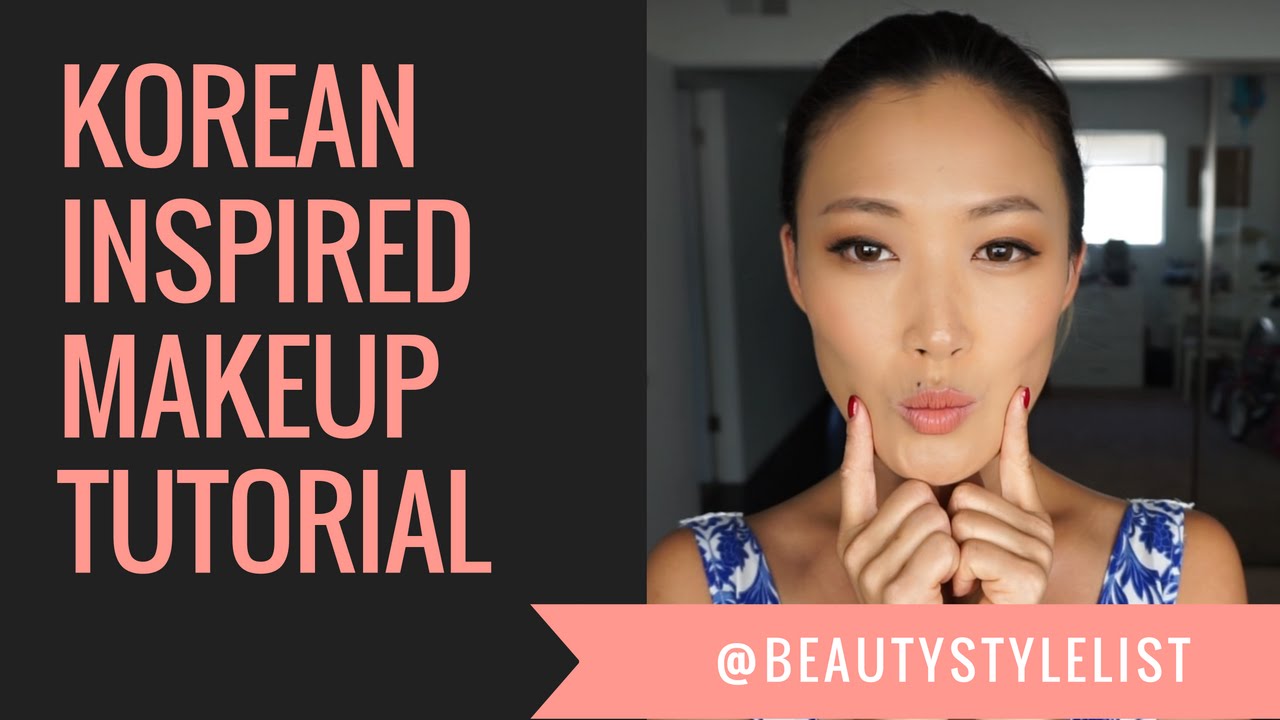 Korean Inspired Makeup Tutorial Youtube