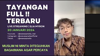 MENGAPA AKU HARUS PERCAYA YESUS? | FULL VIDEO LIVE ELIA MYRON