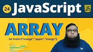 Mastering Arrays in JavaScript | Comprehensive JavaScript Array Example Tutorial | Class 24.