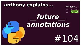 fixing NameError / TypeError in python type annotations (intermediate) anthony explains #104