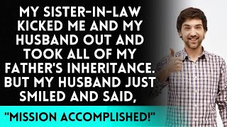 【Compilation】My SIL Took My Dad’s Inheritance, but My Husband Said, 'Mission Accomplished!'.