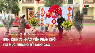 Nghị định 73: Giáo viên phấn khởi với mức thưởng Tết tăng cao