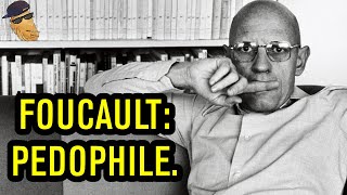 Michel Foucault Was a Pedophile - The Evidence Is Clear