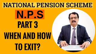 NATIONAL PENSION SCHEME - PART 3 - When And How To Exit ?