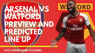 ARSENAL VS WATFORD PREVIEW AND PREDICTED LINE UP