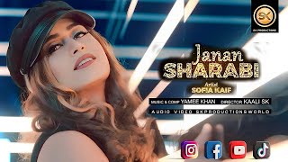 Janan Sharabi by Sofia Kaif | New Pashto پشتو Song 2024 | Official HD Video by SK Productions