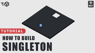 How to Build Singleton In Unity - Simple Tutorial for Beginners