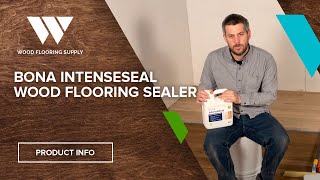 Bona IntenseSeal Wood Flooring Sealer | Review \u0026 Info