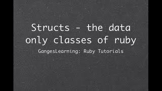 Ruby Tutorials: What are Structs and how to use them