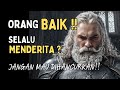 Kenapa Orang BAIK Selalu MENDERITA? Rahasia agar Tidak Dimanfaatkan Lagi