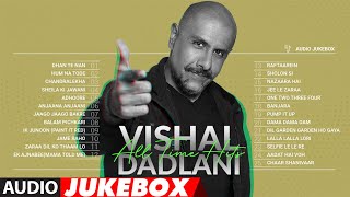 VISHAL DADLANI: All Time Hits - Audio Jukebox | Superhit Bollywood Songs