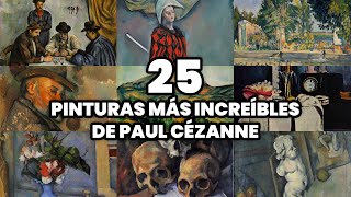 Las 25 PINTURAS más INCREÍBLES de PAUL CÉZANNE (2025)