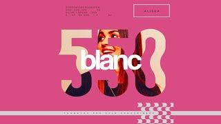 blanc 550k Mix by | ALISHA