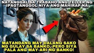 NATANGGAL SA TRABAHO ANG TELLER NG IPAGTANGGOL NIYA ANG MATANDANG MAHIRAP, ANG MATANDA PALA AY ANG…