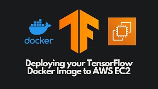 TensorFlow Tutorial 4: Deploying TensorFlow Docker Image to AWS EC2