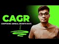 What is CAGR? Compounded Annual Growth Rate