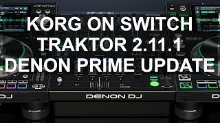 DJ News - Korg On Nintendo Switch, Traktor 2.11.1 Update, Denon PrimeUpdates