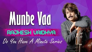Do You Have A Minute Series | Munbe Vaa | Rajhesh Vaidhya
