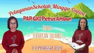 Pelayanan Sekolah Minggu Online PAR GKI Petrus Amban (04 Februari 2024)