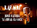 KARAOKE - JORGE RATOSKI - SI VIERAS CUÁNTO