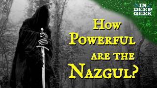 How powerful are the Nazgul?