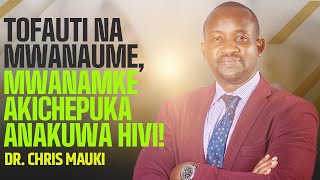 Dr. Chris Mauki:  Tofauti na mwanaume, Mwanamke akichepuka anakuwa hivi!