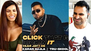 KARAN AUJLA : CLICK THAT B KICKIN IT | Tru-Skool | Rupan Bal | New Punjabi Song 2021 | BTFU REACTION
