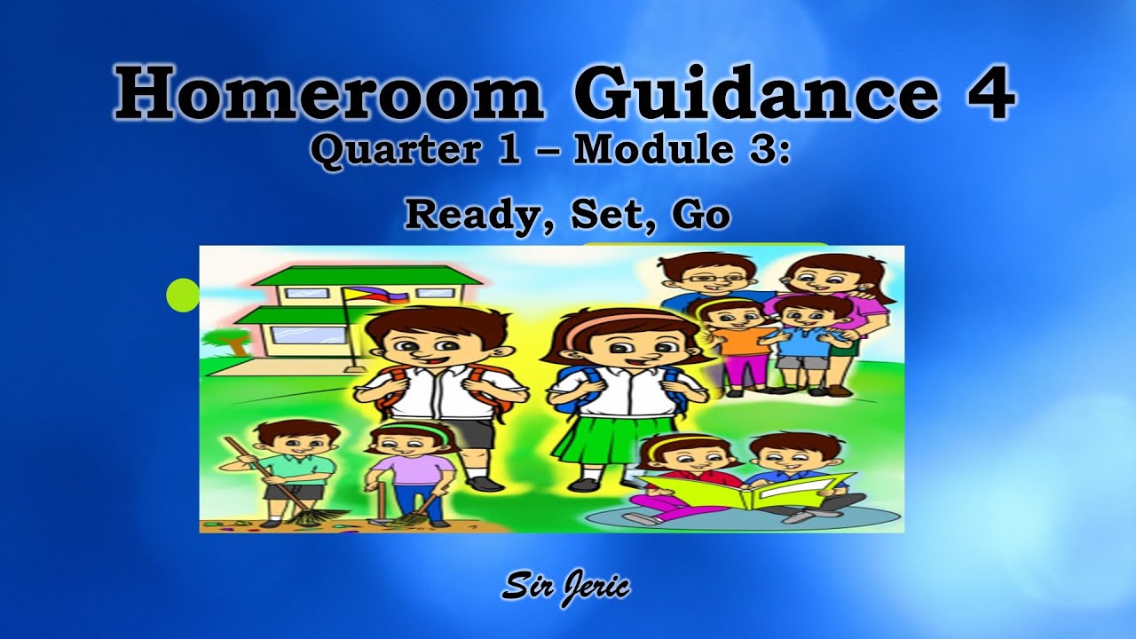 Homeroom Guidance 4 Quarter 1 Module 3 Ready Set Go Youtube