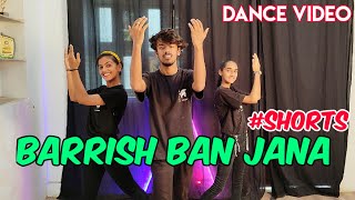 Baarish Ban Jaana | Dance Cover | #shorts #ytshorts  Barish Ban Jana Song | UBIRUNGIA | Dance Video