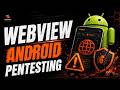 WebView Implementation in Android Pentesting | Android App Security Testing