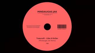 Tomcraft - Like A Roller (Mindaugas Jak Remix)