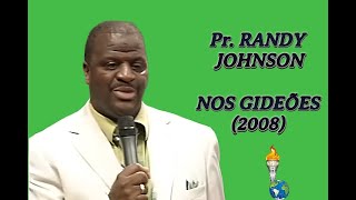 Pr. RANDY JOHNSON NOS GIDEÕES - (2008) - MENSAGEM COMPLETA.