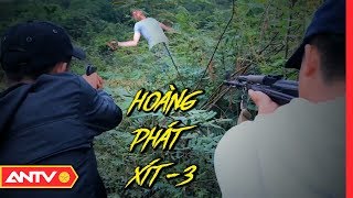 Hoàng 'Phát Xít' - Tập 3: Đấu súng, tướng cướp 'Chúa tể rừng xanh' đền tội | Hồ sơ vụ án 2019 | ANTV