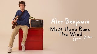 Alec Benjamin - Must Have Been The Wind - Lyric Video | 6CAST