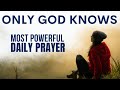 God Knows Your Future | Say This Blessed Morning Prayer To Begin Your Day