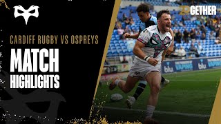 BKT URC Match Highlights: Cardiff Rugby v Ospreys, Judgement Day 2024