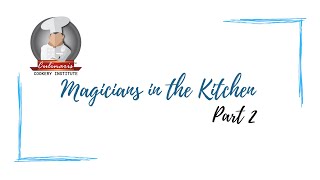 Culinaris Magicians In The Kitchen Part 2 | Veruschka Foundation