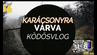 Atesz Vlog 4.6 Karácsonyra várva KödösVlog  #6k20 #fog #christmas