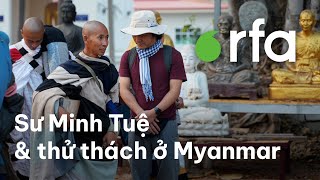 Sư Minh Tuệ đến Ấn Độ qua ngã Myanmar: nhiều thử thách?