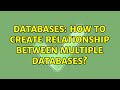 Databases: How to create Relationship between multiple databases?