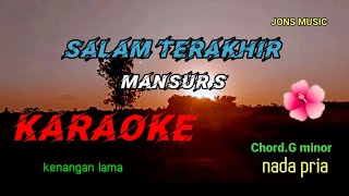 SALAM TERAHIR  || MANSUR S || KARAOKE DANGDUT