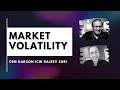 Market Volatility | Cem Karson ICW Rajeev Suri