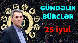 BÜRCLƏR – 25 İYUL