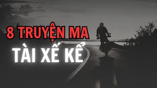 [TẬP 118D] 8 truyện ma tài xế kể lạnh người #bianradio #mctatu