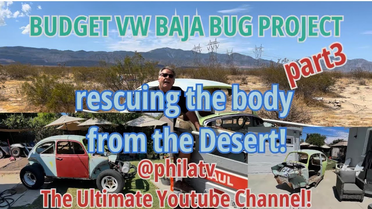Budget Vw Baja Bug Build Part3 Rescuing The Body From The Desert Vw